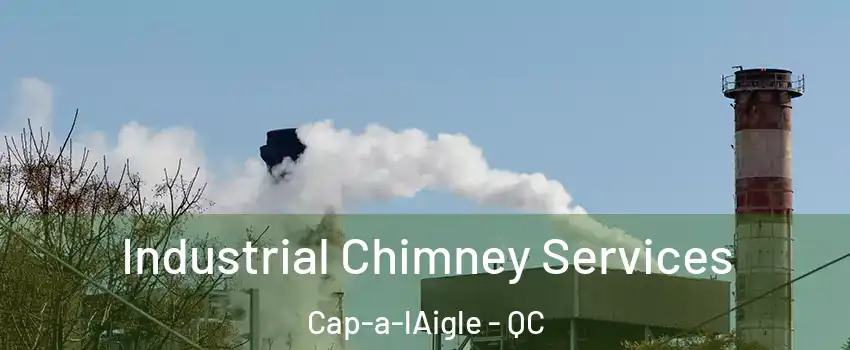  Industrial Chimney Services Cap-a-lAigle - QC