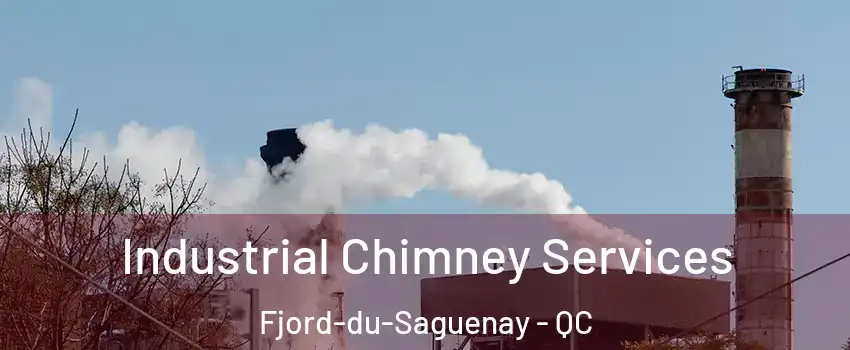 Industrial Chimney Services Fjord-du-Saguenay - QC