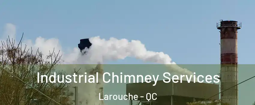  Industrial Chimney Services Larouche - QC