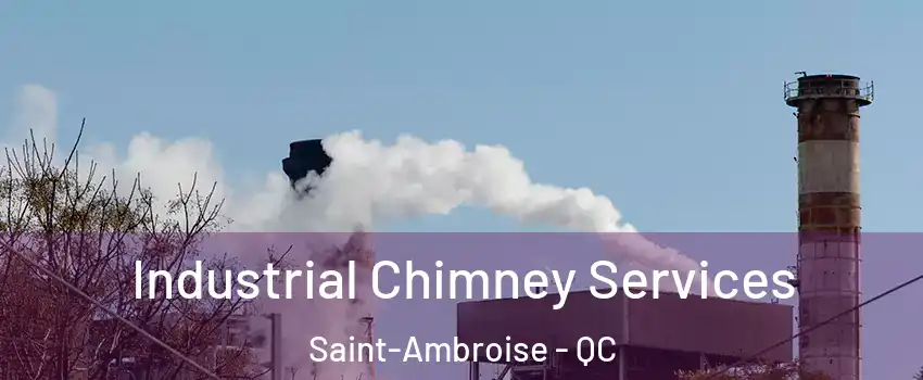  Industrial Chimney Services Saint-Ambroise - QC