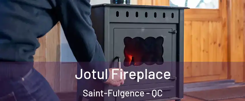  Jotul Fireplace Saint-Fulgence - QC