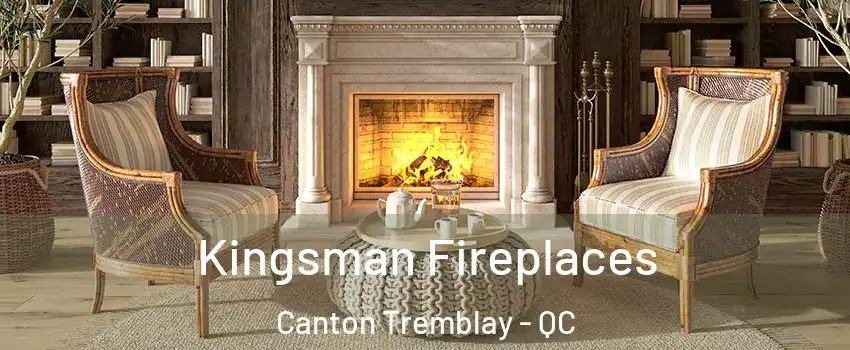  Kingsman Fireplaces Canton Tremblay - QC