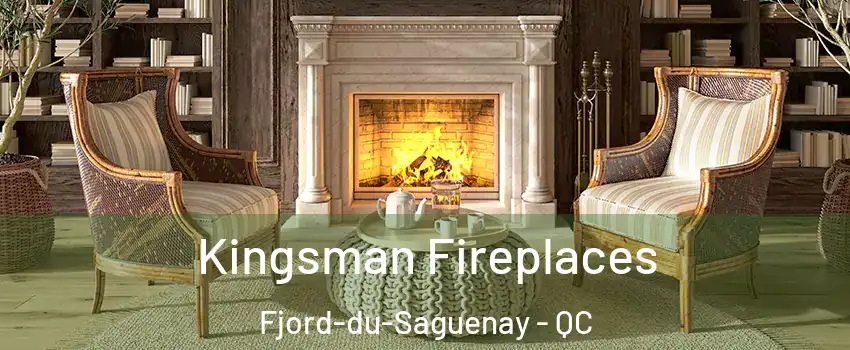  Kingsman Fireplaces Fjord-du-Saguenay - QC