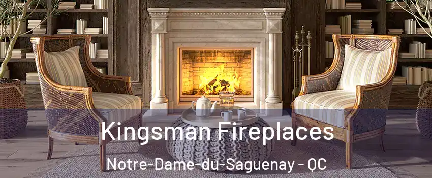  Kingsman Fireplaces Notre-Dame-du-Saguenay - QC