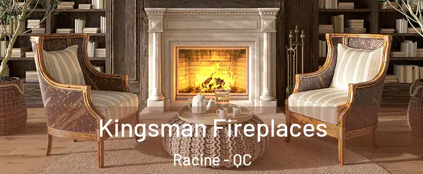  Kingsman Fireplaces Racine - QC