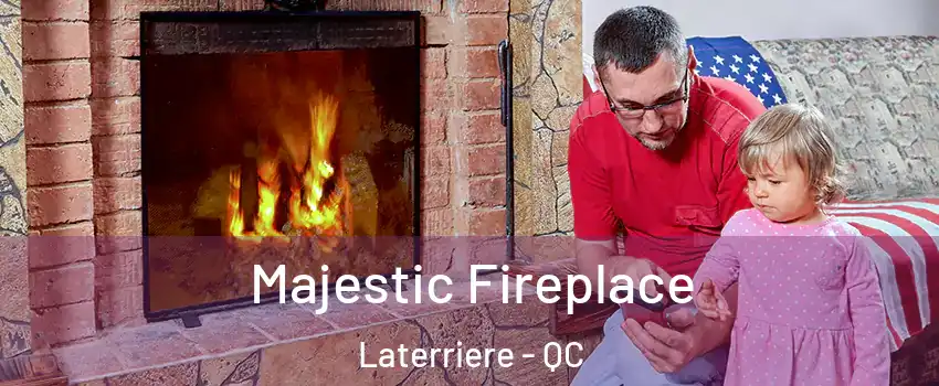  Majestic Fireplace Laterriere - QC