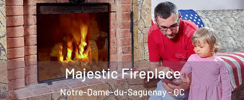  Majestic Fireplace Notre-Dame-du-Saguenay - QC