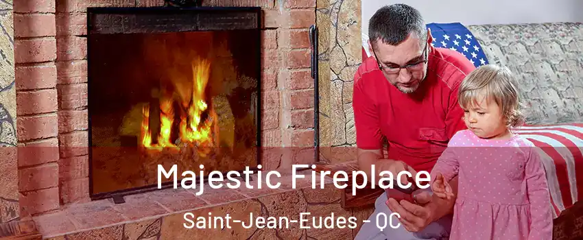  Majestic Fireplace Saint-Jean-Eudes - QC