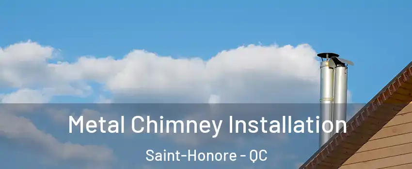  Metal Chimney Installation Saint-Honore - QC