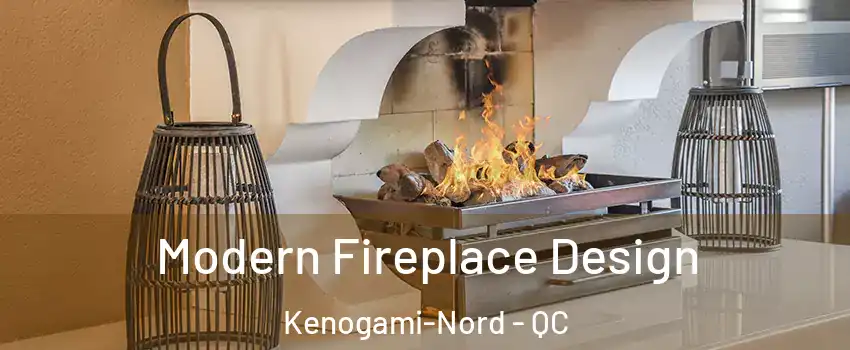  Modern Fireplace Design Kenogami-Nord - QC