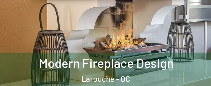  Modern Fireplace Design Larouche - QC