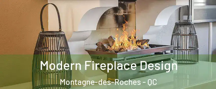  Modern Fireplace Design Montagne-des-Roches - QC