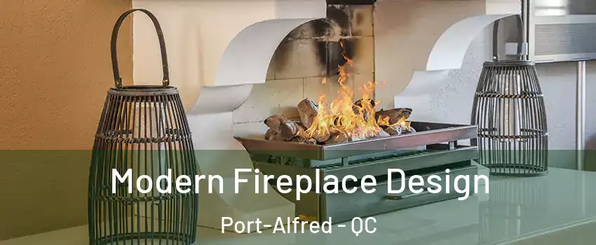  Modern Fireplace Design Port-Alfred - QC