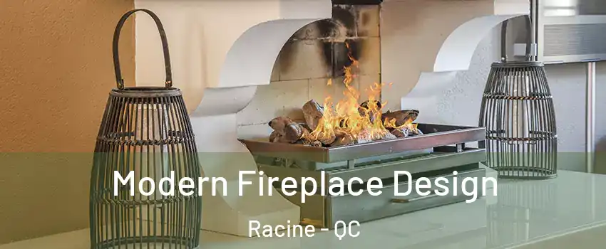  Modern Fireplace Design Racine - QC