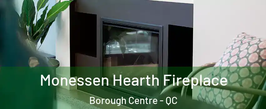  Monessen Hearth Fireplace Borough Centre - QC