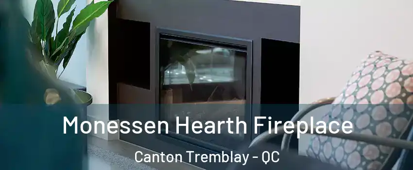  Monessen Hearth Fireplace Canton Tremblay - QC