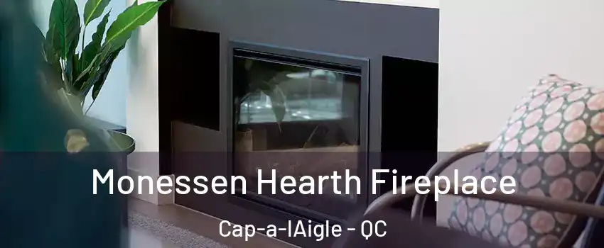  Monessen Hearth Fireplace Cap-a-lAigle - QC