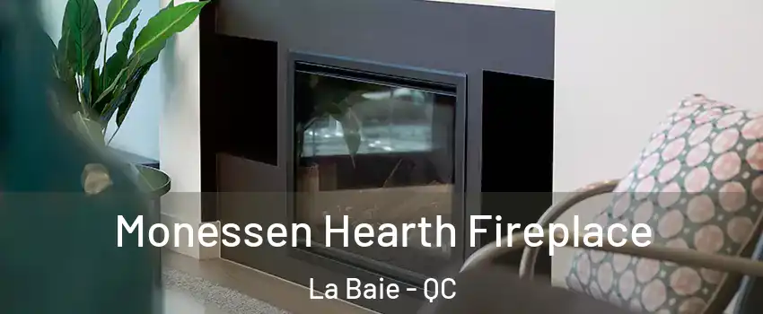  Monessen Hearth Fireplace La Baie - QC