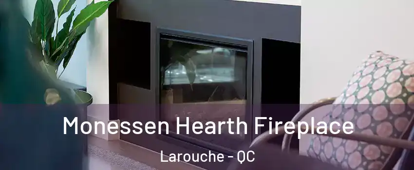  Monessen Hearth Fireplace Larouche - QC