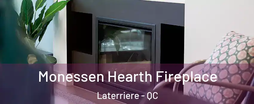  Monessen Hearth Fireplace Laterriere - QC