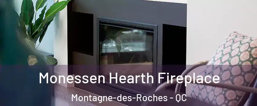  Monessen Hearth Fireplace Montagne-des-Roches - QC