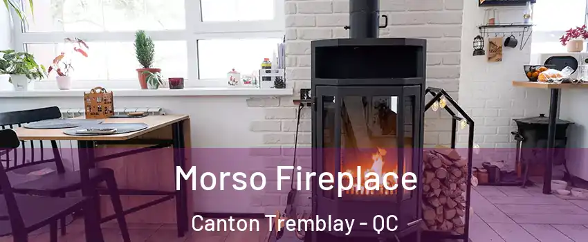  Morso Fireplace Canton Tremblay - QC
