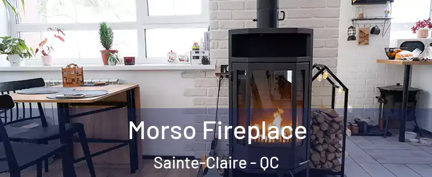  Morso Fireplace Sainte-Claire - QC