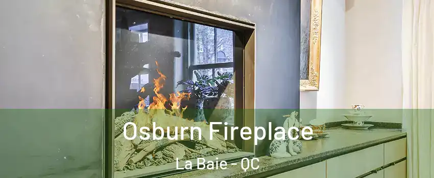  Osburn Fireplace La Baie - QC