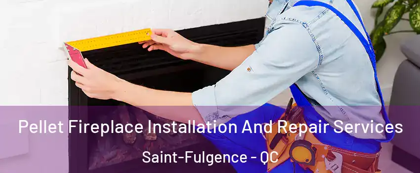  Pellet Fireplace Installation And Repair Services Saint-Fulgence - QC