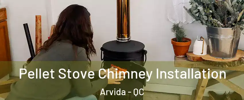  Pellet Stove Chimney Installation Arvida - QC