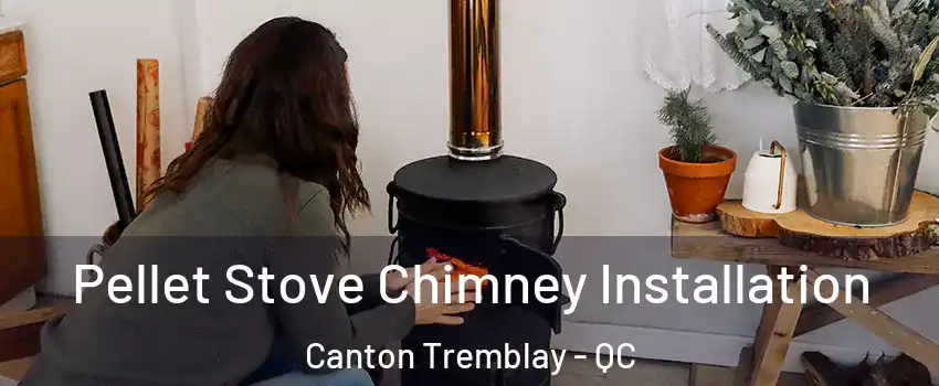  Pellet Stove Chimney Installation Canton Tremblay - QC