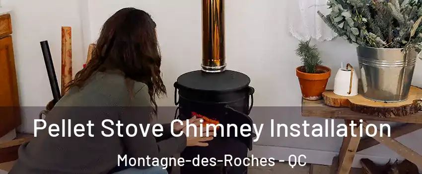  Pellet Stove Chimney Installation Montagne-des-Roches - QC