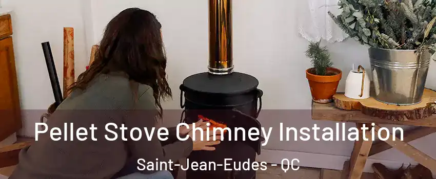  Pellet Stove Chimney Installation Saint-Jean-Eudes - QC