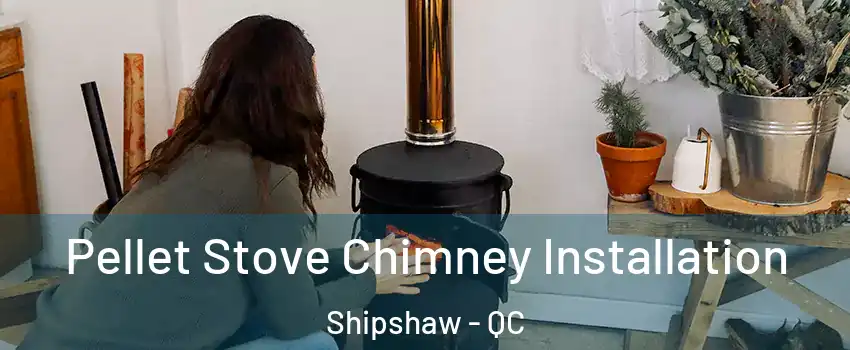  Pellet Stove Chimney Installation Shipshaw - QC