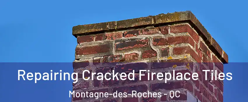  Repairing Cracked Fireplace Tiles Montagne-des-Roches - QC