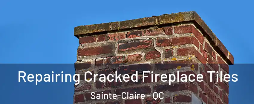  Repairing Cracked Fireplace Tiles Sainte-Claire - QC