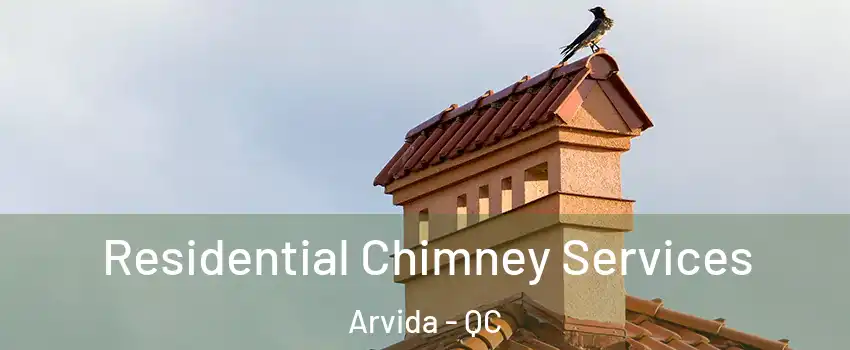  Residential Chimney Services Arvida - QC