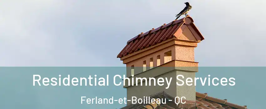  Residential Chimney Services Ferland-et-Boilleau - QC