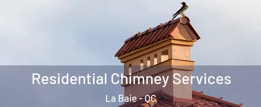  Residential Chimney Services La Baie - QC