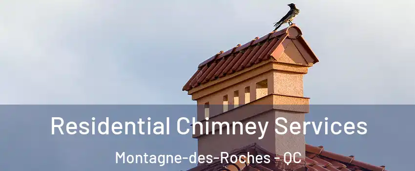  Residential Chimney Services Montagne-des-Roches - QC