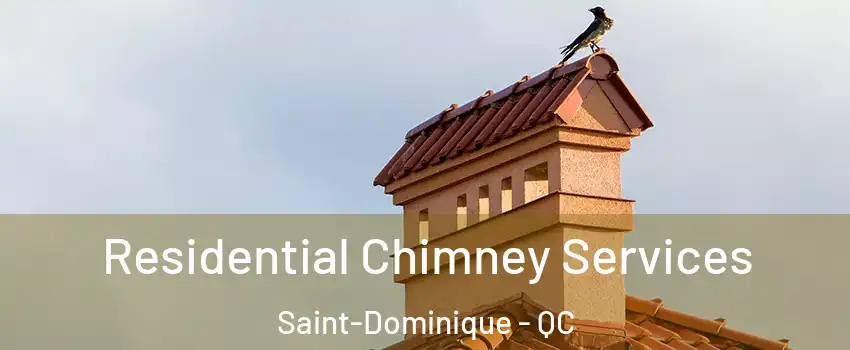  Residential Chimney Services Saint-Dominique - QC