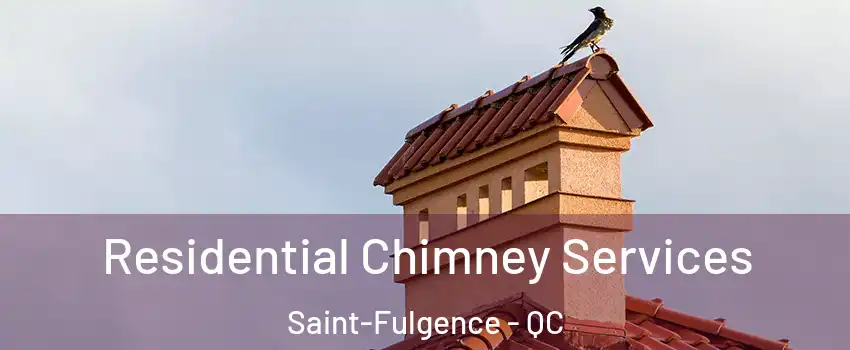  Residential Chimney Services Saint-Fulgence - QC