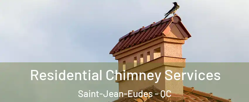  Residential Chimney Services Saint-Jean-Eudes - QC