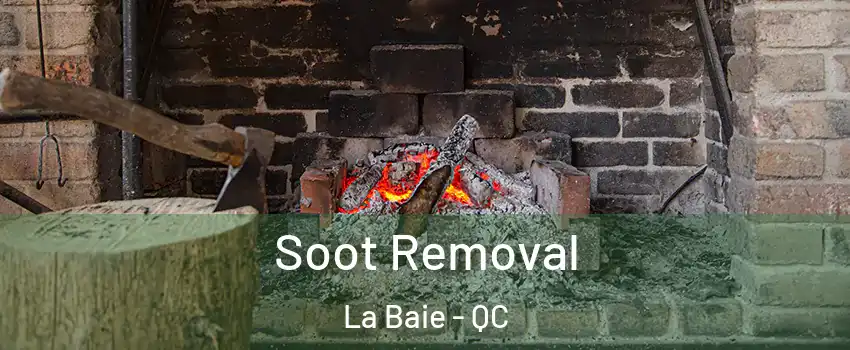  Soot Removal La Baie - QC
