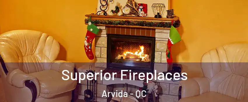  Superior Fireplaces Arvida - QC