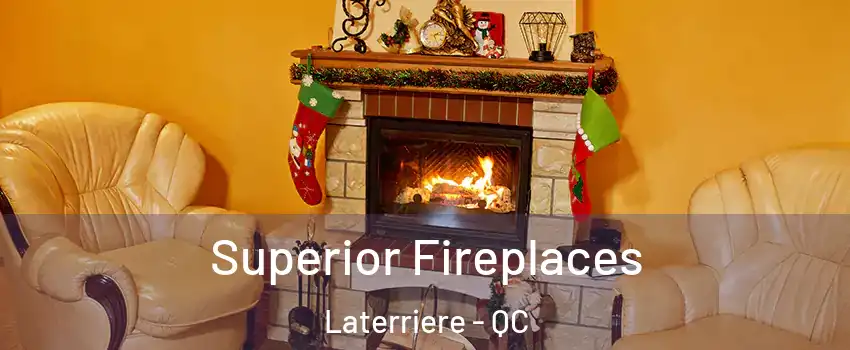  Superior Fireplaces Laterriere - QC