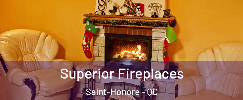  Superior Fireplaces Saint-Honore - QC