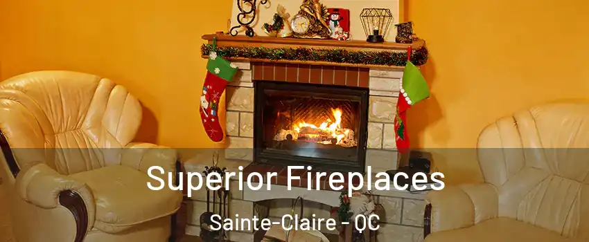  Superior Fireplaces Sainte-Claire - QC