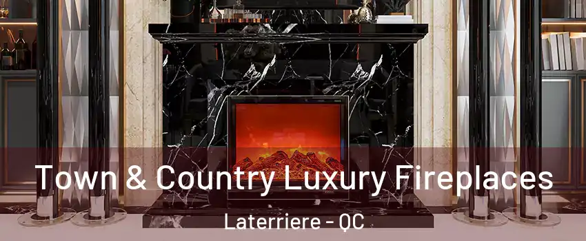  Town & Country Luxury Fireplaces Laterriere - QC