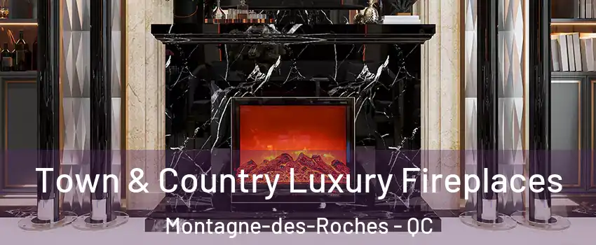  Town & Country Luxury Fireplaces Montagne-des-Roches - QC